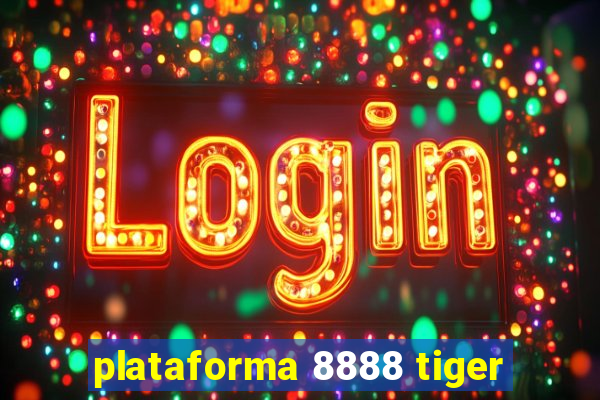 plataforma 8888 tiger